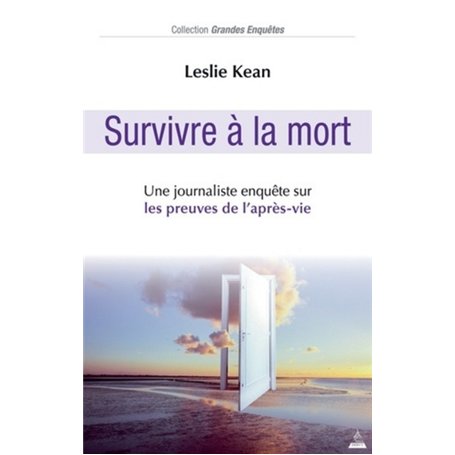 Survivre à la Mort - Une journaliste enquête sur les preuves de l'après-vie 22,50 €