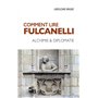 Comment lire Fulcanelli - Alchimie & diplomatie