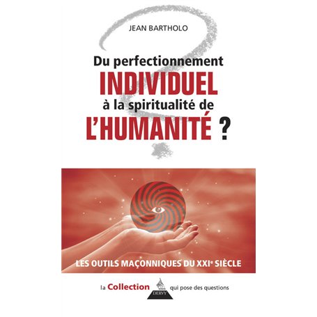 Du perfectionnement individuel à la spirale spirituelle de l'humanité
