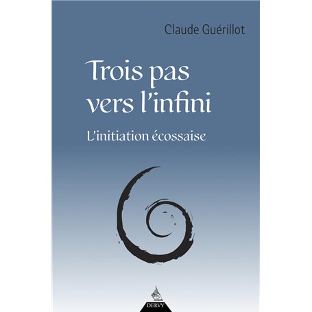 Trois pas vers l'infini - L'initiation écossaise