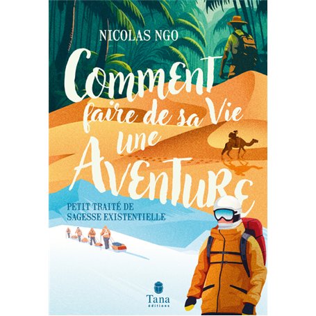 Comment faire de sa vie une aventure