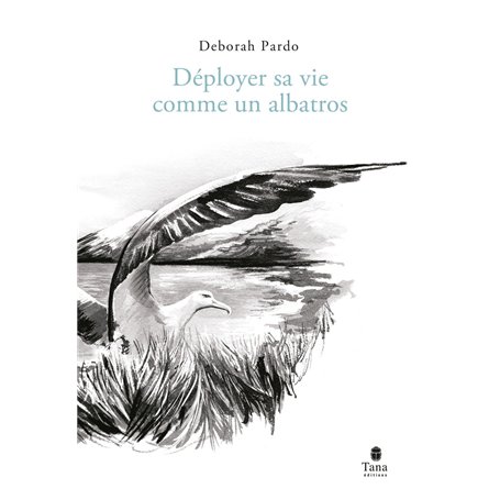Déployer sa vie comme un albatros