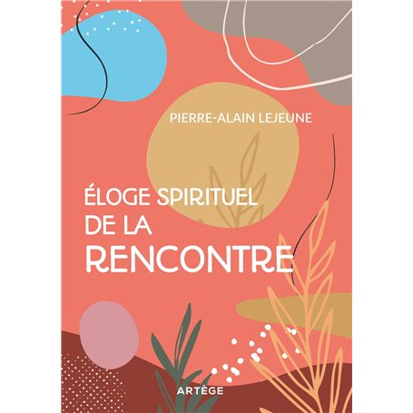 Eloge spirituel de la rencontre