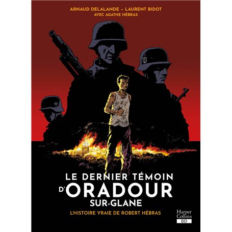 Le dernier témoin d'Oradour-sur-Glane