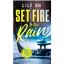 Set fire to the rain