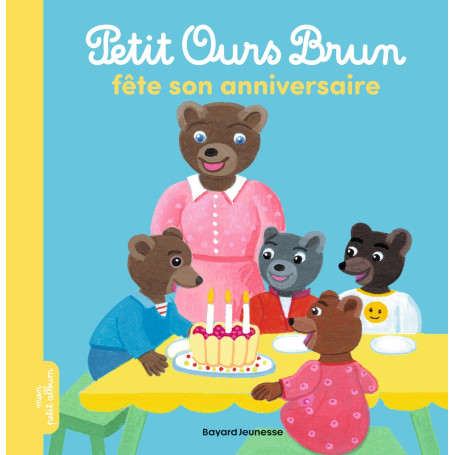 Petit Ours Brun fête son anniversaire - Dès 2 ans