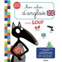 Mon cahier d'anglais avec Loup - Mon cahier de soutien