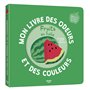Mon livre des odeurs et des couleurs - Fruits en folie