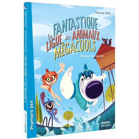 La fantastique ligue des animaux mégacools - Panique à la piscine