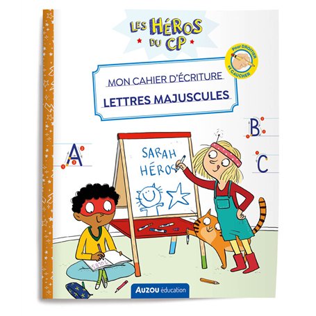 LES HEROS DU CP - MON CAHIER D'ECRITURE - LETTRES MAJUSCULES