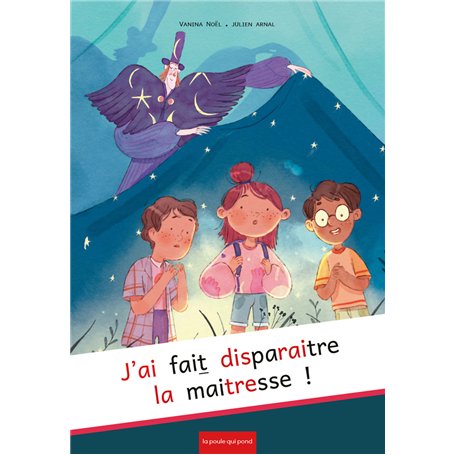 J'ai fait disparaître la maitresse !