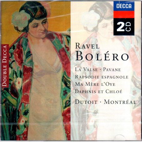 Ravel : Boléro - La Valse - Daphnis et Chloé - Pavane pour un infante défunte
