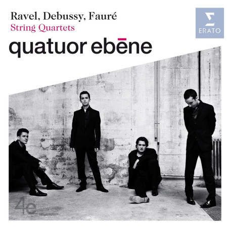 Quatuors à corde : Ravel - Debussy - Fauré / Quatuor Ebène