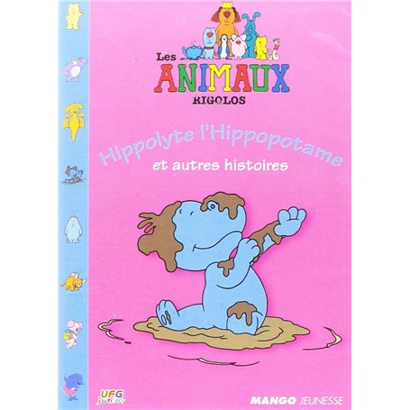 Les Animaux rigolos-Hippolyte l'hippopotame et Autres Histoires