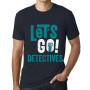 Homme Tee-Shirt Allons-Y Détectives – Let's Go Detectives – T-Shirt Graphique Éco-Responsable Vintage Cadeau Nouveauté Marine 3X