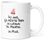 Mug Anniversaire 40 ans Humour Tasse Message drôle Idée Cadeau Original Rigolo pour Ami Homme Femme Collègue Copain Copine pour