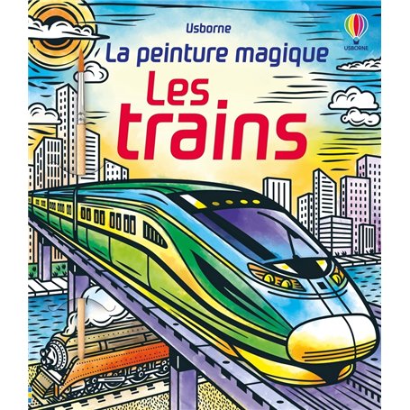 Les trains - La peinture magique - Dès 5 ans