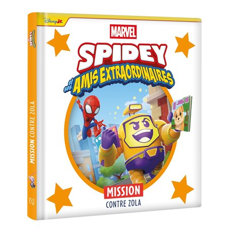 SPIDEY ET SES AMIS EXTRAORDINAIRES - Mission contre Zola - MARVEL