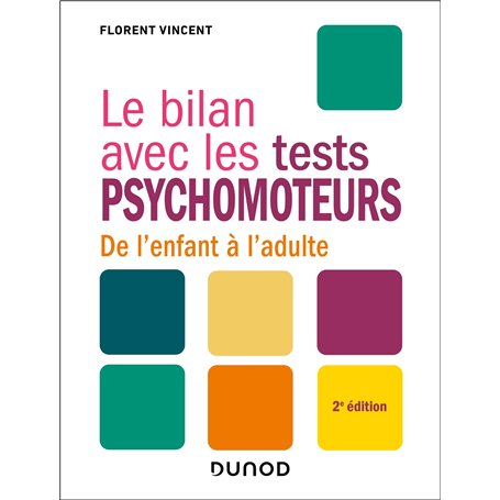 Le bilan avec les tests psychomoteurs - 2e éd.