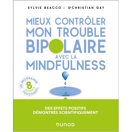 Mieux contrôler mon trouble bipolaire avec la mindfulness