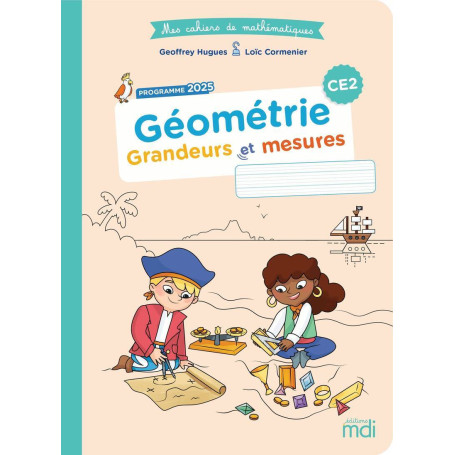 Mes cahiers de maths - Géométrie CE2 - Grandeurs et mesures