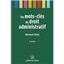 Les mots-clés du droit administratif. 2e éd.