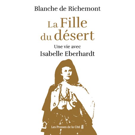 La Fille du désert - Une vie avec Isabelle Eberhardt