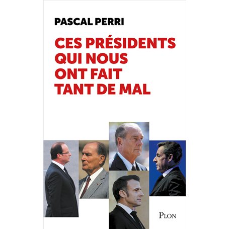 Ces présidents qui nous ont fait tant de mal