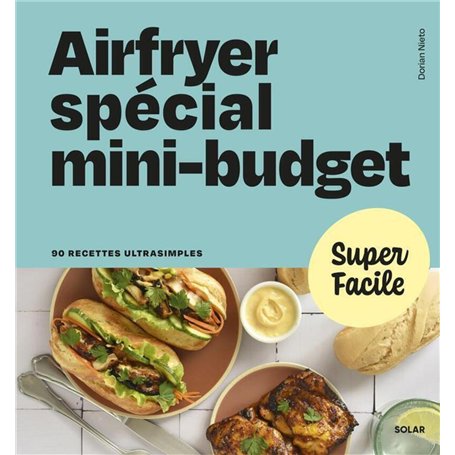 Airfryer Spécial mini-budget - 90 recettes ultrasimples