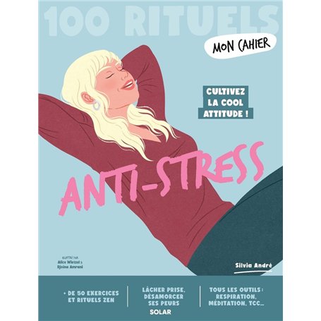 Mon Cahier 100 rituels... Anti-stress