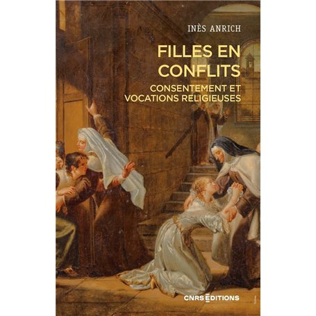 Filles en conflits - Consentement et vocations religieuses