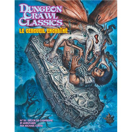 Dungeon Crawl Classics 18 : Le Cercueil enchaîné (campagne)