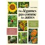 Des légumes pas comme les autres - 100 espèces et variétés savoureuses pour diversifier vos cultures