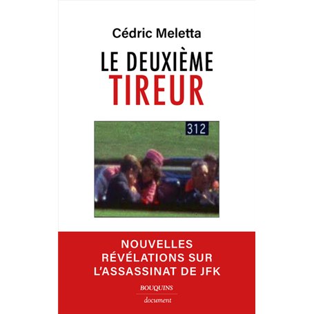 Le deuxième tireur - Nouvelles révélations sur l'assassinat de JFK