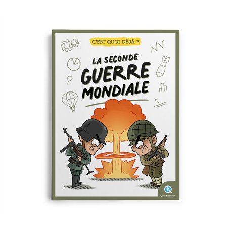 C'est quoi déjà ? La Seconde Guerre mondiale