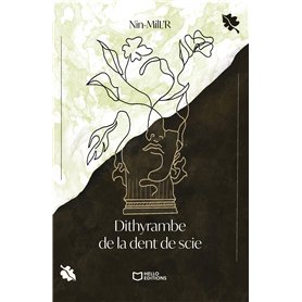 Dithyrambe de la dent de scie Dithyrambe de la dent de scie