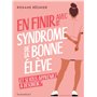 En finir avec le syndrome de la bonne élève