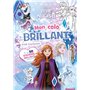Disney La Reine des Neiges 2 - Mon colo brillant - Forêt Enchantée - + de 50 stickers brillants offerts