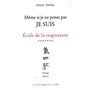 Ecole de la respiration - tome 7 Même si je ne pense pas JE SUIS 14,58 €