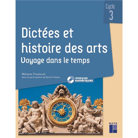 Dictées et Histoire des arts CM - Voyage dans le temps - + ressources numériques