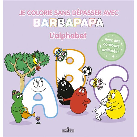 Barbapapa - Je colorie sans dépasser - L'alphabet