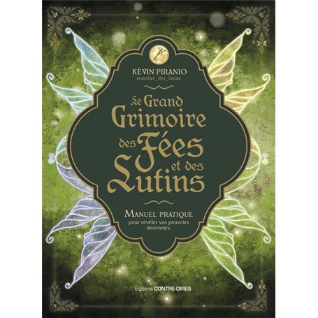 Le Grand Grimoire des fées et des lutins - Manuel pratique pour révéler vos pouvoirs intérieurs