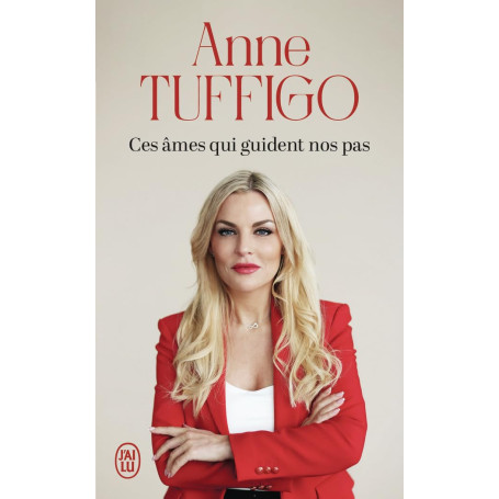 Ces âmes qui guident nos pas: Une médium accompagne nos vies