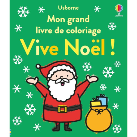 Vive Noël ! - Mon grand livre de coloriage - dès 3 ans