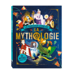 Le fabuleux livre de la mythologie Le fabuleux livre de la mythologie