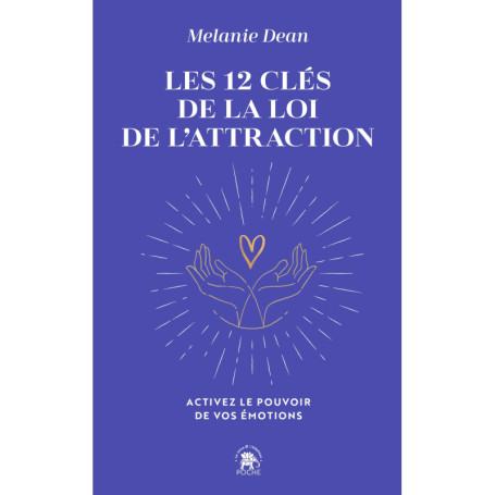 Les 12 clés de la loi de l'attraction