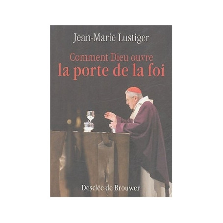 Comment Dieu ouvre la porte de la foi