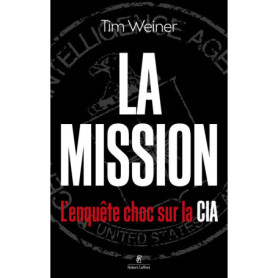 La Mission - L'enquête choc sur la CIA