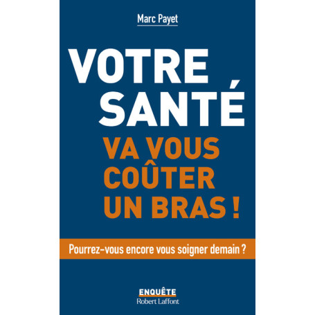 Votre santé va vous coûter un bras