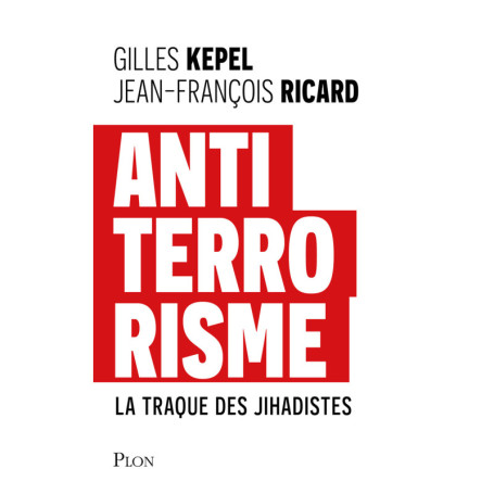 Antiterrorisme - La traque des Jihadistes